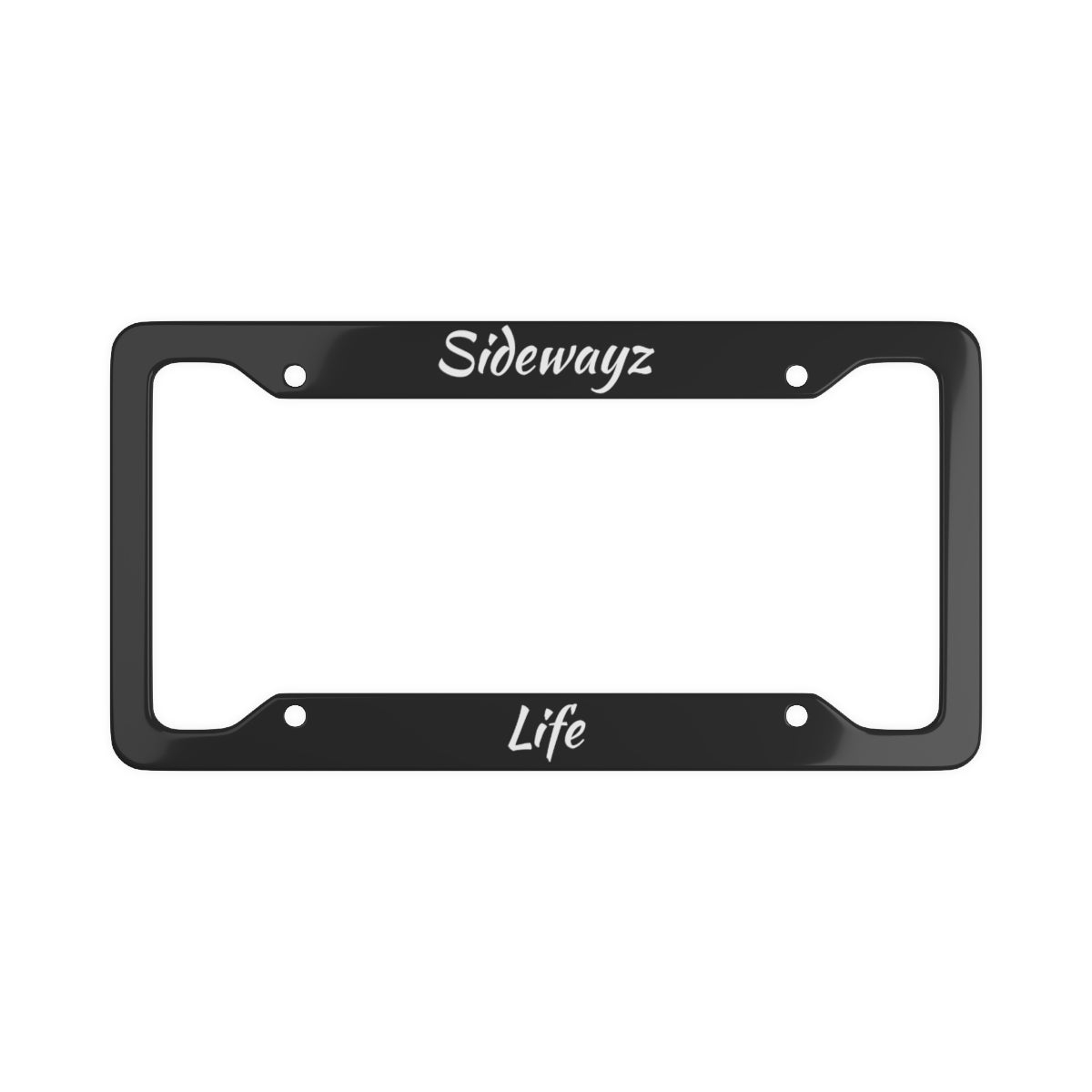 Sidewayz Life License Plate Frame